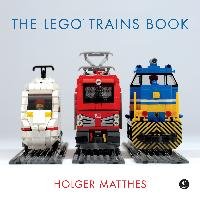 The LEGO Trains Book Matthes Holger