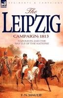 The Leipzig Campaign Maude F. N.