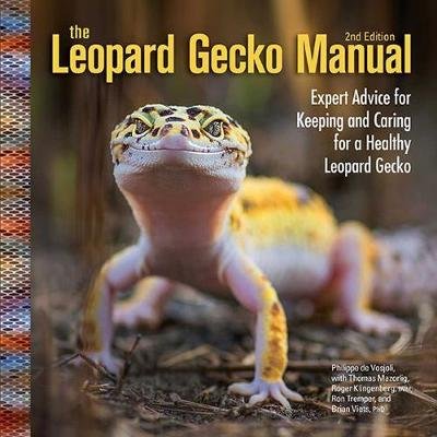 The Leopard Gecko Manual Mazorlig Thomas, Klingenberg Roger J., Tremper Ron, Viets Brian, Vosjoli Phillippe