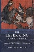 The Leper King and his Heirs Hamilton Bernard