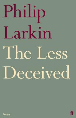 The Less Deceived Larkin Philip