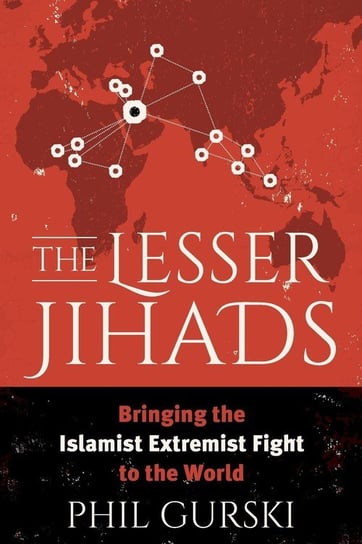 The Lesser Jihads Gurski Phil