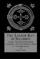 The Lesser Key of Solomon Crowley Aleister, Mathers Macgregor S. L.
