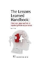 The Lessons Learned Handbook: Practical Approaches to Learning from Experience Milton Nick
