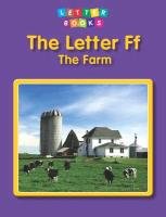 The Letter Ff: the Farm Endres Hollie, Endres Hollie J.