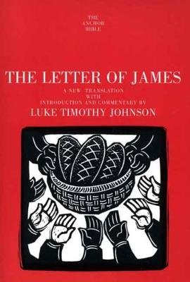 The Letter of James: A New Translation with Introduction and Commentary Johnson Luke Timothy