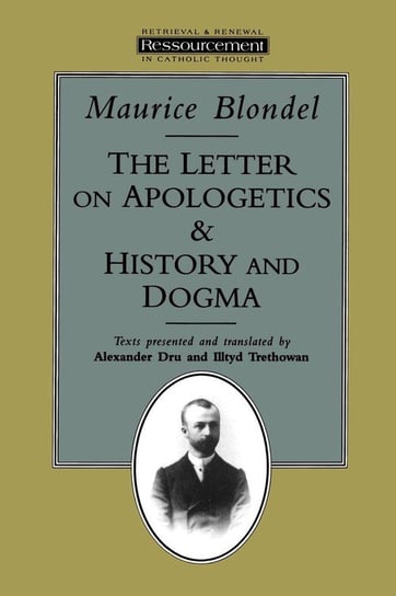 The Letter on Apologetics & History and Dogma Blondel Maurice