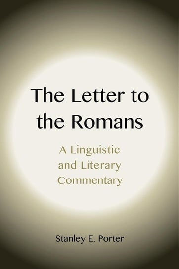 The Letter to the Romans Porter Stanley E.
