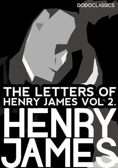 The Letters of Henry James James Henry