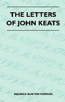 The Letters Of John Keats Forman Maurice Buxton
