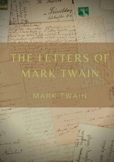 The Letters of Mark Twain Twain Mark