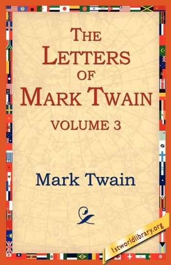 The Letters of Mark Twain Vol.3 Twain Mark
