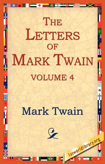 The Letters of Mark Twain Vol.4 Twain Mark