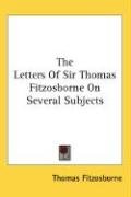The Letters Of Sir Thomas Fitzosborne On Several Subjects Fitzosborne Thomas