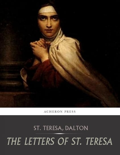 The Letters of St. Teresa Św. Teresa z Avili