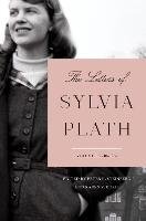 The Letters of Sylvia Plath Volume 1: 1940-1956 Plath Sylvia