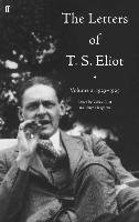 The Letters of T. S. Eliot Eliot Valerie, Eliot T. S.