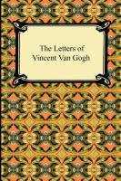 The Letters of Vincent Van Gogh Gogh Vincent