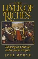 The Lever of Riches: Technological Creativity and Economic Progress Mokyr Joel