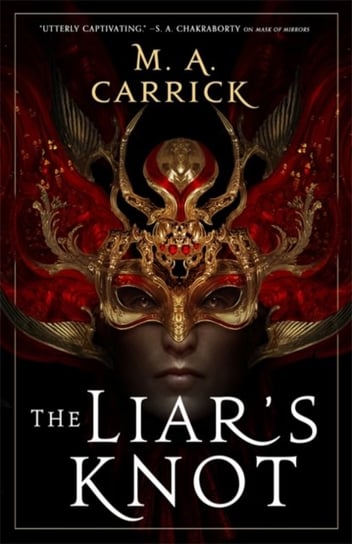 The Liar's Knot: Rook and Rose, Book Two M. A. Carrick