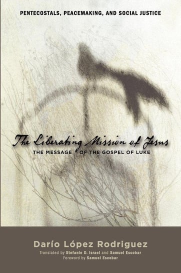 The Liberating Mission of Jesus Rodriguez Dario Lopez