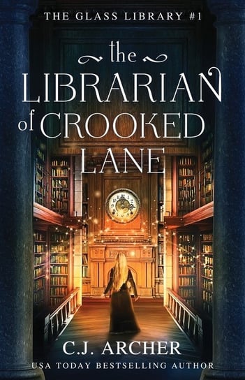 The Librarian of Crooked Lane C.J. Archer