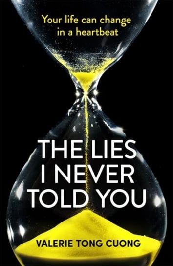 The Lies I Never Told You: A twisty, suspenseful page-turner that will have you on the edge of your Valerie Tong Cuong