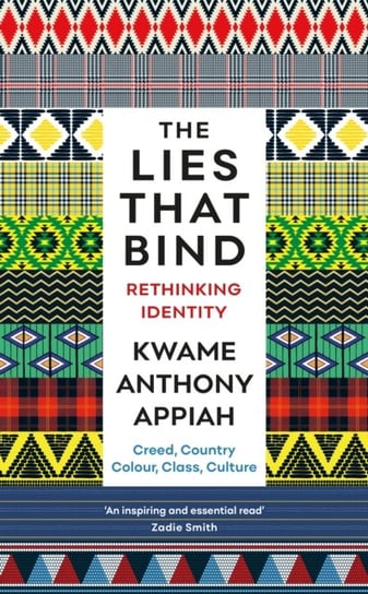 The Lies That Bind: Rethinking Identity Appiah Kwame Anthony