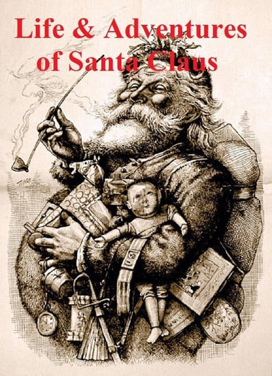 The Life and Adventures of Santa Claus Baum Frank