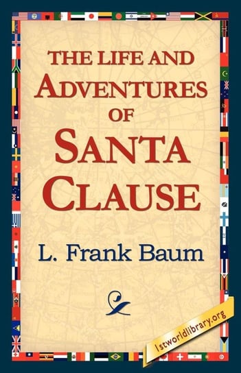 The Life and Adventures of Santa Clause Baum L. Frank