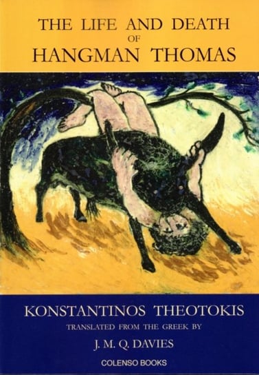 The Life and Death of Hangman Thomas Konstantinos Theotokis
