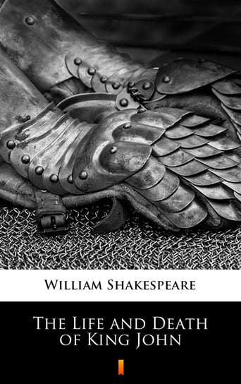 The Life and Death of King John Shakespeare William
