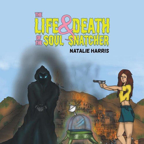 The Life and Death of the Soul Snatcher Harris Natalie
