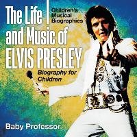 The Life and Music of Elvis Presley - Biography for Children | Children's Musical Biographies Baby Professor