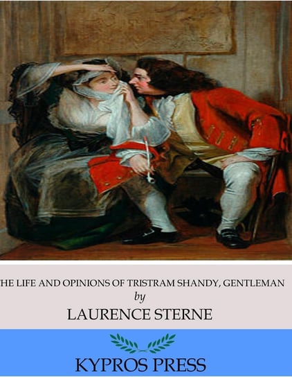 The Life and Opinions of Tristram Shandy, Gentleman Laurence Sterne