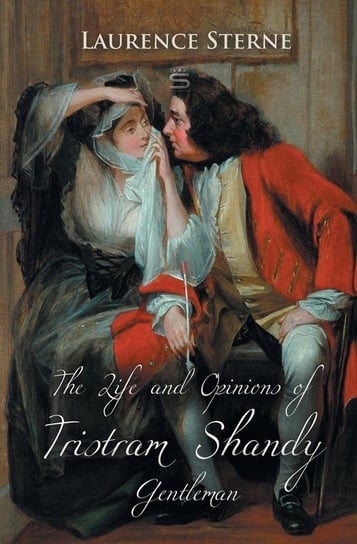 The Life and Opinions of Tristram Shandy, Gentleman Sterne Laurence