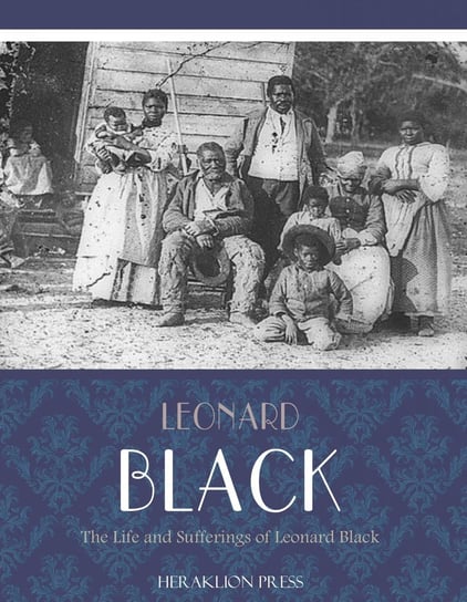 The Life and Sufferings of Leonard Black Leonard Black