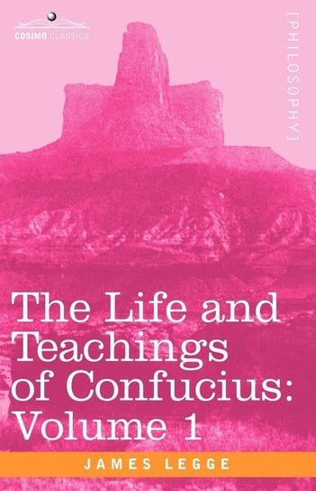 The Life and Teachings of Confucius Legge James