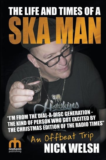 The Life and Times of a Ska Man Welsh Nick
