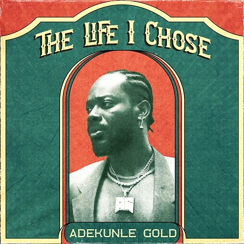 The Life I Chose Adekunle Gold