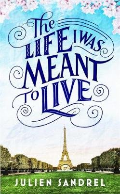 The Life I was Meant to Live: cosy up with this uplifting and heart-warming novel of second chances Sandrel Julien
