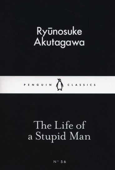 The Life of a Stupid Man Ryunosuke Akutagawa