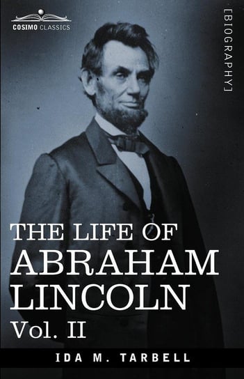 The Life of Abraham Lincoln Tarbell Ida M.