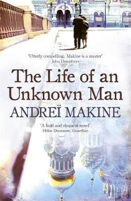 The Life of an Unknown Man Makine Andrei
