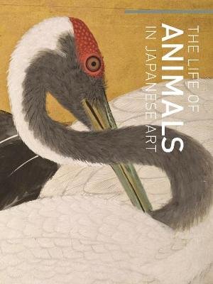 The Life of Animals in Japanese Art Princeton Univ Pr