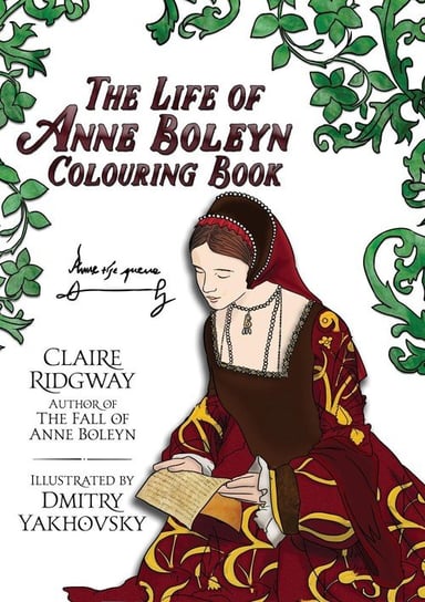 The Life of Anne Boleyn Colouring Book Ridgway Claire