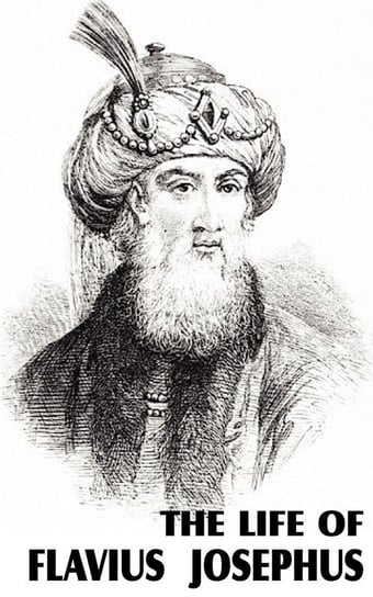 The Life of Flavius Josephus Josephus Flavius