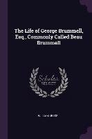 The Life of George Brummell, Esq., Commonly Called Beau Brummell Jesse William