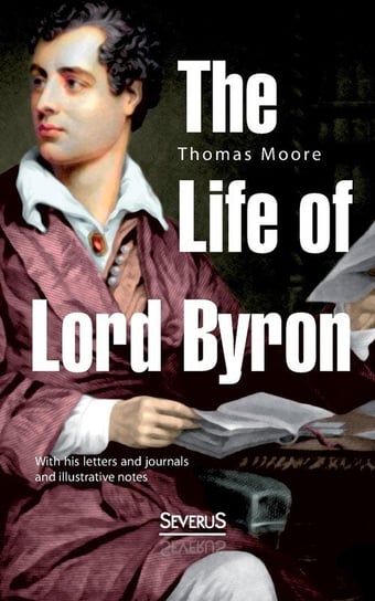 The Life of Lord Byron Moore Thomas