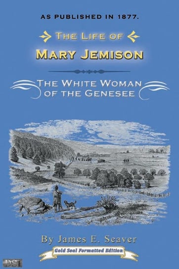 The Life of Mary Jemison - ebook epub James E. Seaver